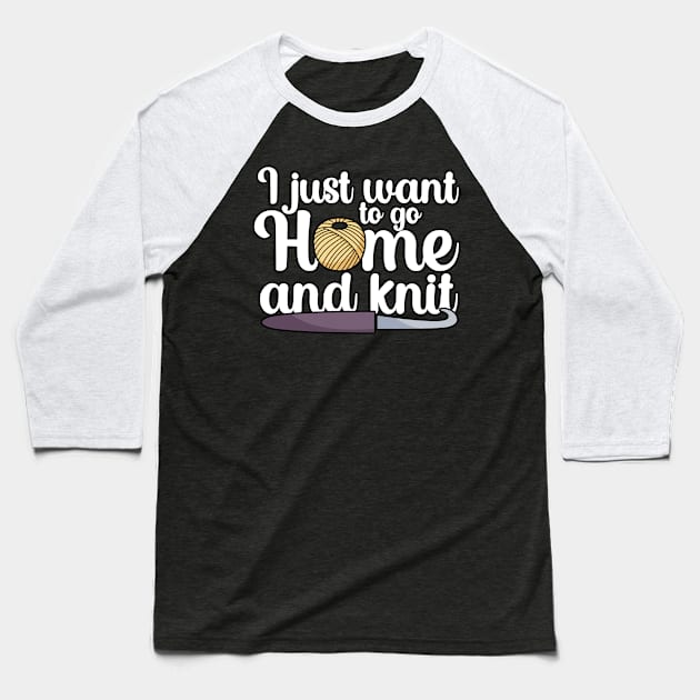 I just want to go home an knit Baseball T-Shirt by maxcode